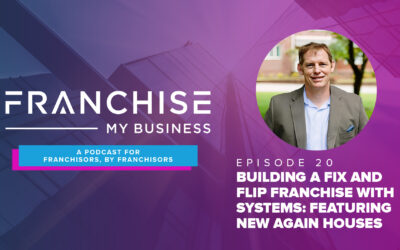 Episode 20 – Building A Fix And Flip Franchise With Systems: Featuring New Again Houses