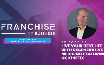 Episode 22 – Live Your Best Life with Regenerative Medicine: Featuring QC Kinetix