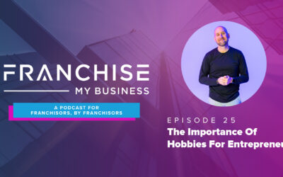 Episode 25 – The Importance of Hobbies for Entrepreneurs with Kevin Oldham