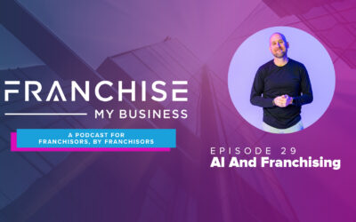 Episode 29 – AI and Franchising with Kevin Oldham