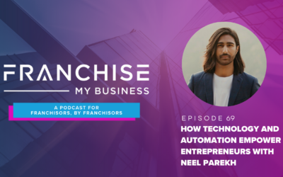 Episode 69 – How Technology and Automation Empower Entrepreneurs with Neel Parekh